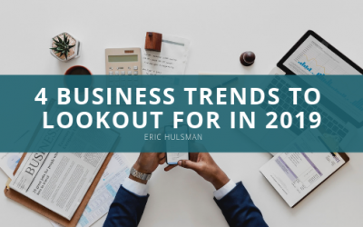 4 Business Trends to Lookout for in 2019